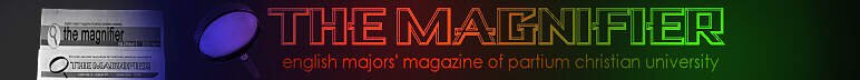 The Magnifier - English Majors' Magazine of Partium Christian Univeristy